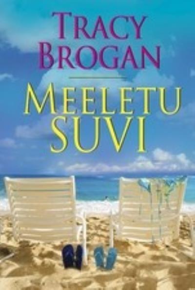 Книга Meeletu suvi. Esimene raamat (Tracy Brogan)