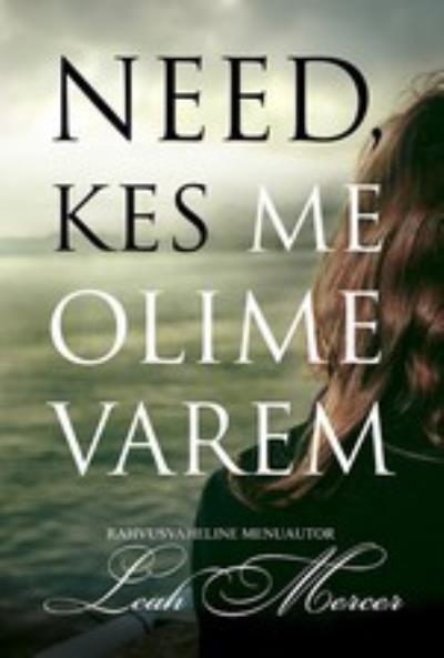 Книга Need, kes me olime varem (Leah Mercer)