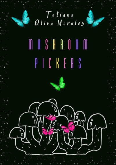 Книга Mushroom pickers (Tatiana Oliva Morales)