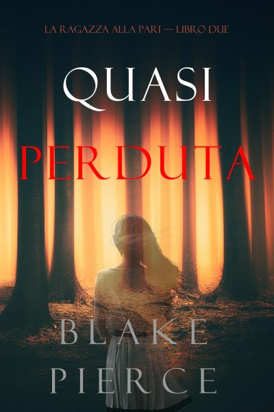 Книга Quasi perduta (Блейк Пирс)