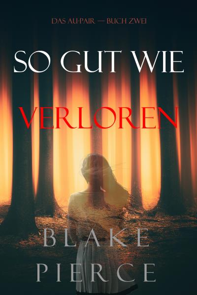 Книга So Gut Wie Verloren (Блейк Пирс)