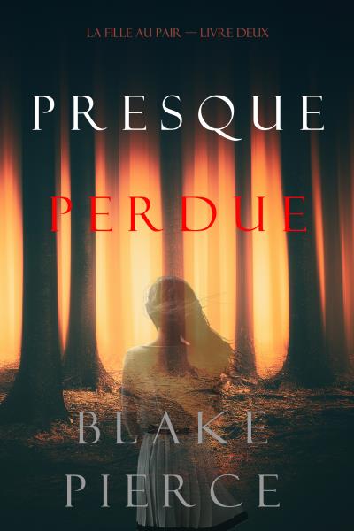 Книга Presque Perdue (Блейк Пирс)