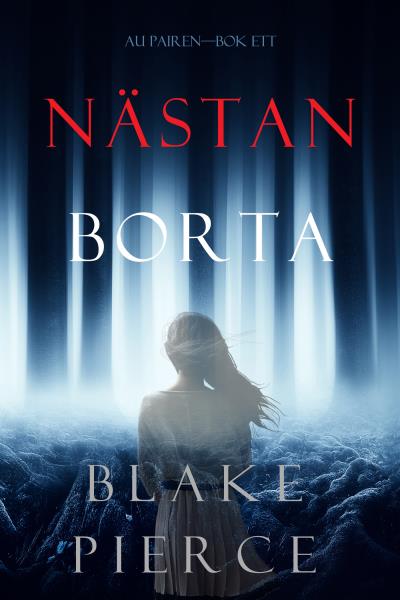 Книга Nästan borta (Блейк Пирс)