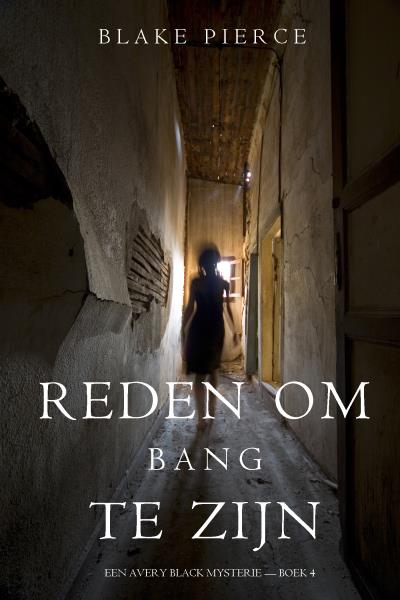 Книга Reden om bang te zijn (Блейк Пирс)