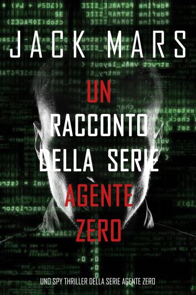 Книга Un racconto della serie Agente Zero (Джек Марс)