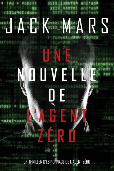 Книга Une Nouvelle de L’Agent Zéro (Джек Марс)