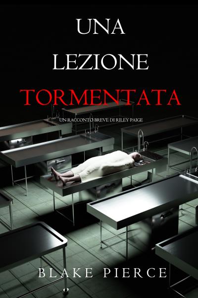 Книга Una Lezione Tormentata (Блейк Пирс)