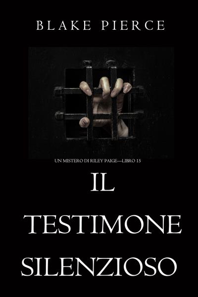 Книга Il Testimone Silenzioso (Блейк Пирс)