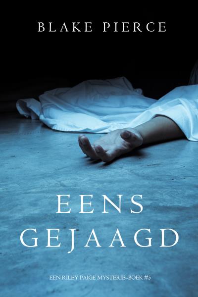 Книга Eens gejaagd (Блейк Пирс)