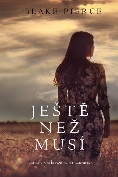 Книга Ještě než musí (Блейк Пирс)