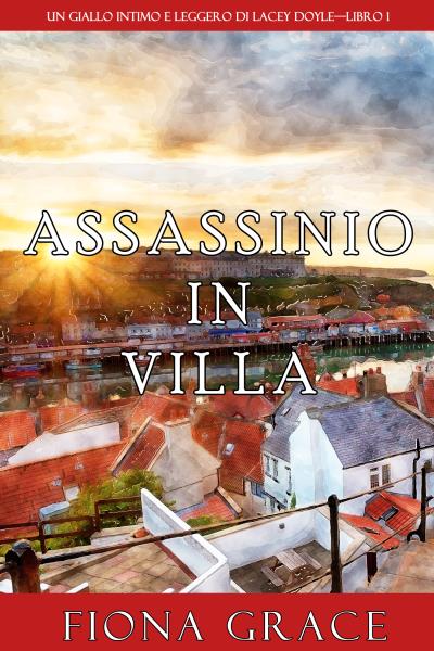 Книга Assassinio in villa (Фиона Грейс)