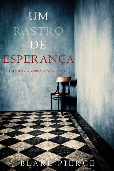 Книга Um Rastro De Esperança (Блейк Пирс)