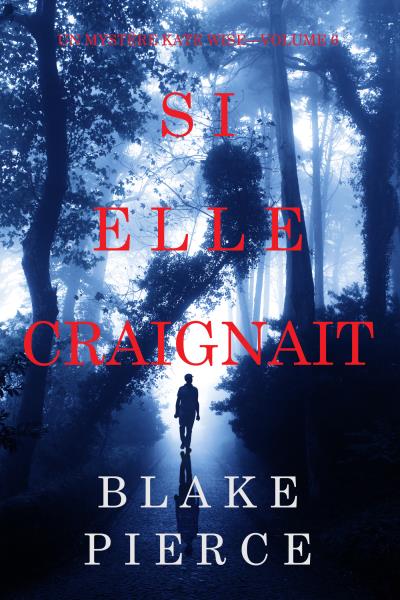 Книга Si elle craignait (Блейк Пирс)