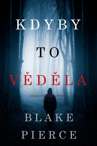 Книга Kdyby to věděla (Блейк Пирс)