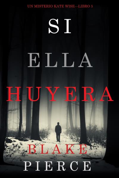 Книга Si Ella Huyera (Блейк Пирс)