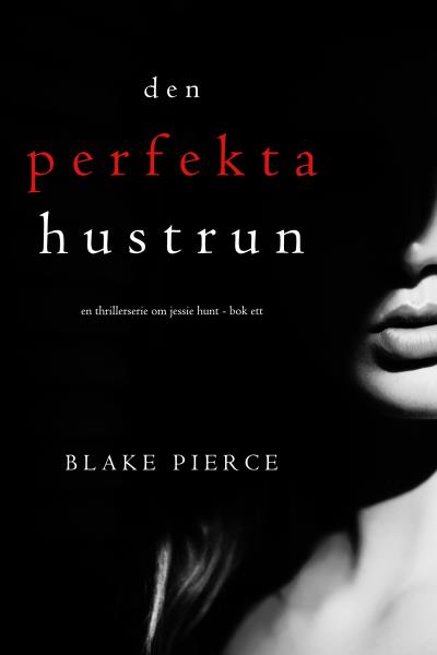 Книга Den perfekta hustrun (Блейк Пирс)