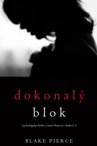 Книга Dokonalý blok (Блейк Пирс)