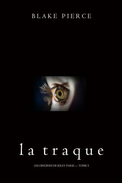 Книга La Traque (Блейк Пирс)