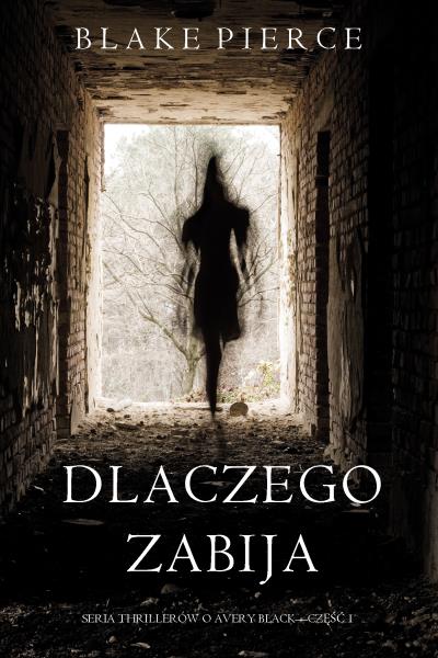 Книга Dlaczego zabija (Блейк Пирс)