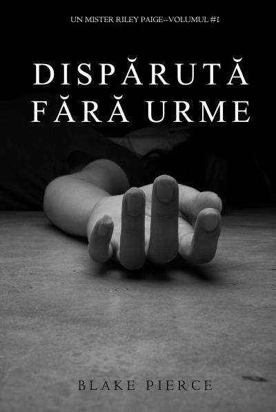 Книга Dispărută fără urme (Блейк Пирс)