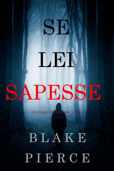 Книга Se lei sapesse (Блейк Пирс)