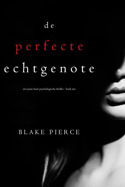 Книга De perfecte echtgenote (Блейк Пирс)