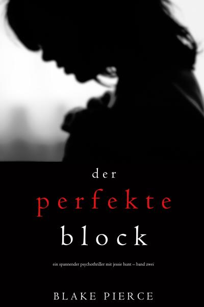 Книга Der Perfekte Block (Блейк Пирс)