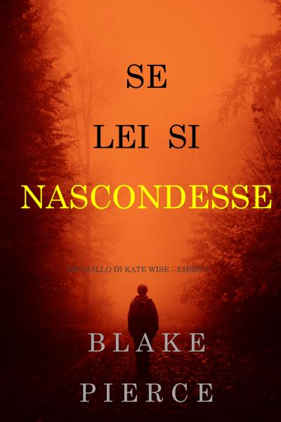 Книга Se lei si nascondesse (Блейк Пирс)