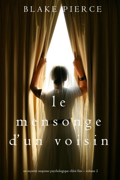 Книга Le mensonge d’un voisin (Блейк Пирс)