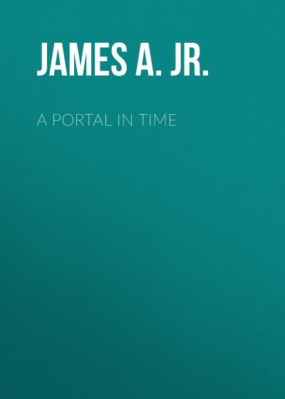 Книга A Portal in Time (James A. Costa Jr.)