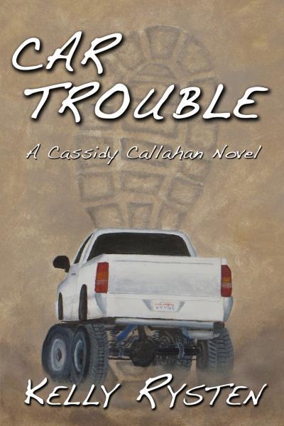 Книга Car Trouble: A Cassidy Callahan Novel (Kelly Rysten)