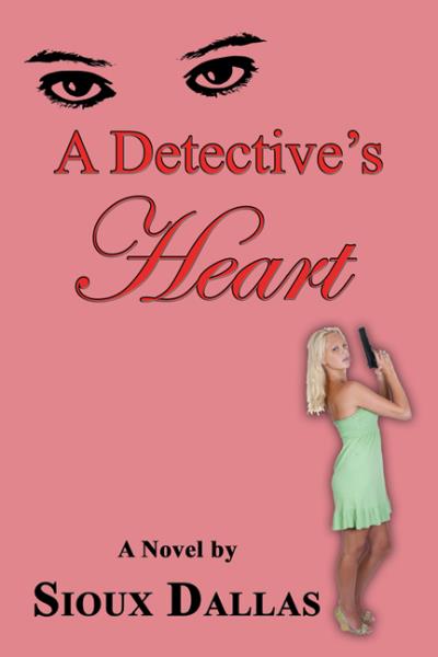 Книга A Detective's Heart: A Novel (Sioux Dallas)