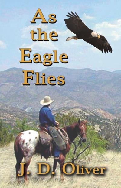 Книга As the Eagle Flies (J. D. Oliver)