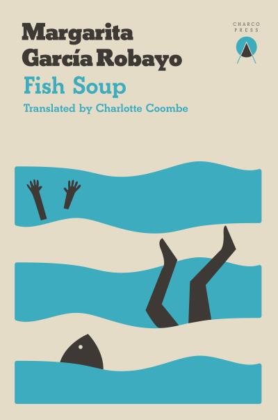 Книга Fish Soup (Margarita García Robayo)