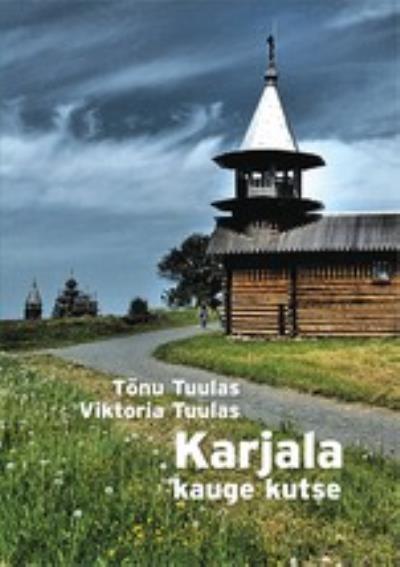 Книга Karjala kauge kutse (Viktoria Tuulas, Tõnu Tuulas)