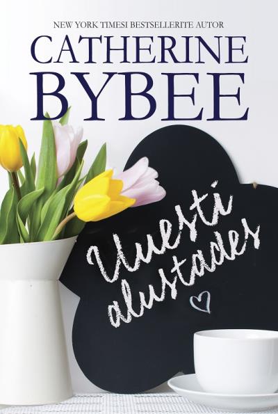 Книга Uuesti alustades (Catherine Bybee)