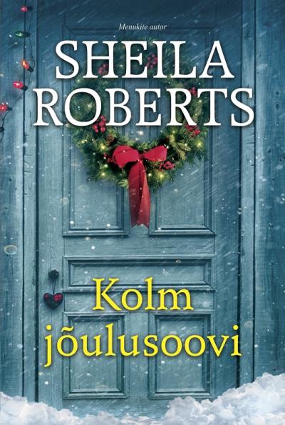 Книга Kolm jõulusoovi (Sheila Roberts)