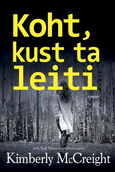 Книга Koht, kust ta leiti (Kimberly McCreight)