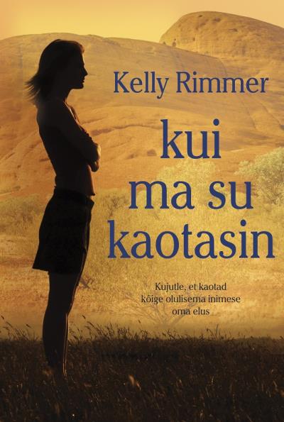 Книга Kui ma su kaotasin (Kelly Rimmer)