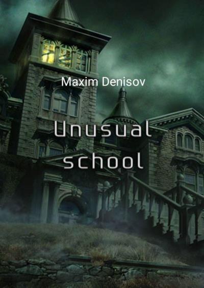 Книга Unusual school (Maxim Denisov)