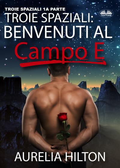 Книга Troie Spaziali: Benvenuti Al Campo E (Aurelia Hilton)