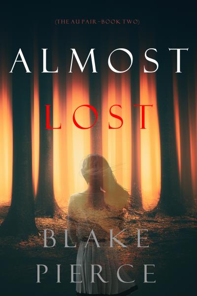 Книга Almost Lost (Блейк Пирс)