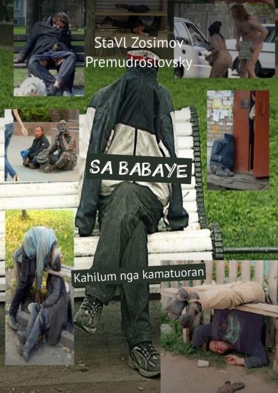 Книга SA BABAYE. Kahilum nga kamatuoran (СтаВл Зосимов Премудрословски)