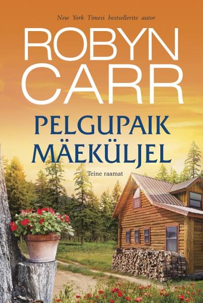 Книга Pelgupaik mäeküljel. Teine raamat. Sari "Harlequin", "Neitsijõgi" (Robyn Carr)