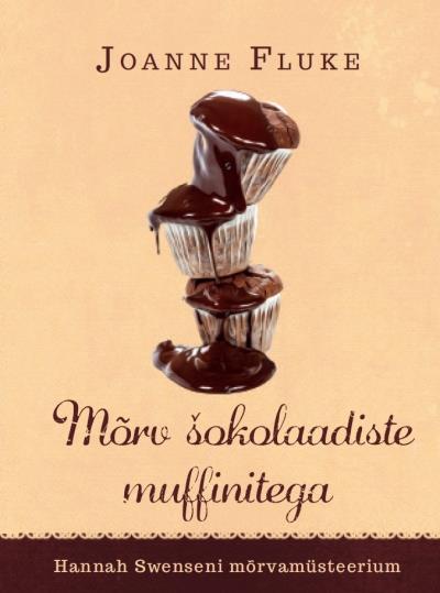 Книга Mõrv šokolaadiste muffinitega. Sari „Hannah Swenseni mõrvamüsteerium“ (Joanne Fluke)