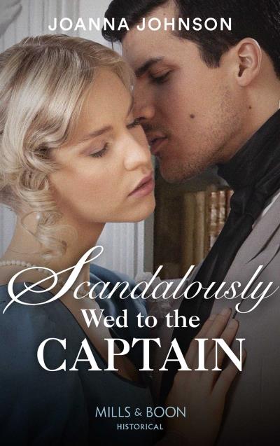 Книга Scandalously Wed To The Captain (Joanna  Johnson)