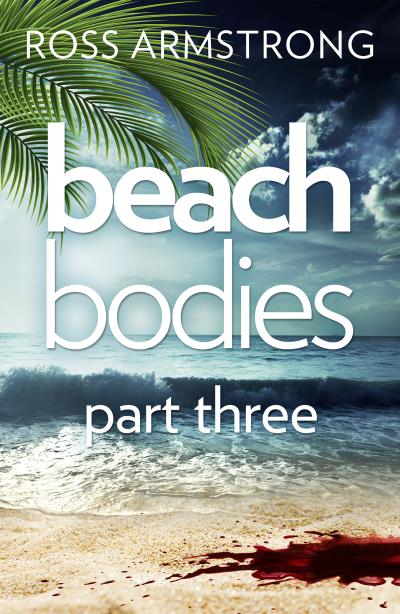 Книга Beach Bodies: Part Three (Ross  Armstrong)