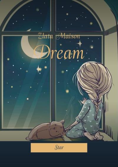 Книга Dream. Star (Zlata Maison)