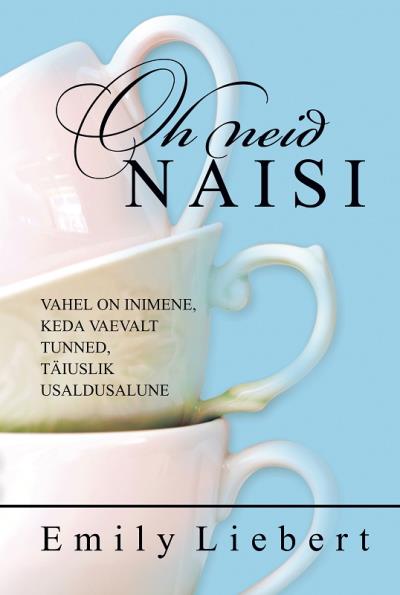 Книга Oh neid naisi (Emily Liebert)