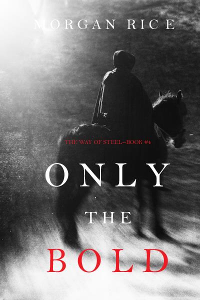 Книга Only the Bold (Морган Райс)